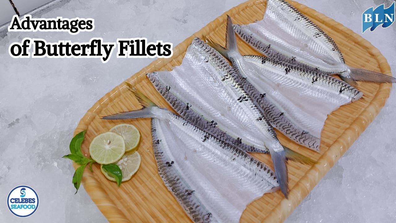 This is the Advantage of Butterfly Style Fish Fillets in the Fishing Industry